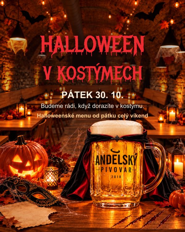 Halloweenská pozvánka do Andělského pivovaru: v teple osvětleném cihlovém sklepě stojí plný značkový fazetovaný půllitr v upírském plášti, dýně, svíčky, pavučiny, vykousnutý papír a škrábance. Červené kapající písmo zve na páteční kostýmovou párty 30. 10. Halloweenské menu od pátku celý víkend.